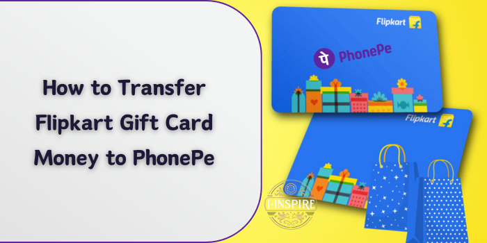 How to Transfer Flipkart Gift Card Money to PhonePe