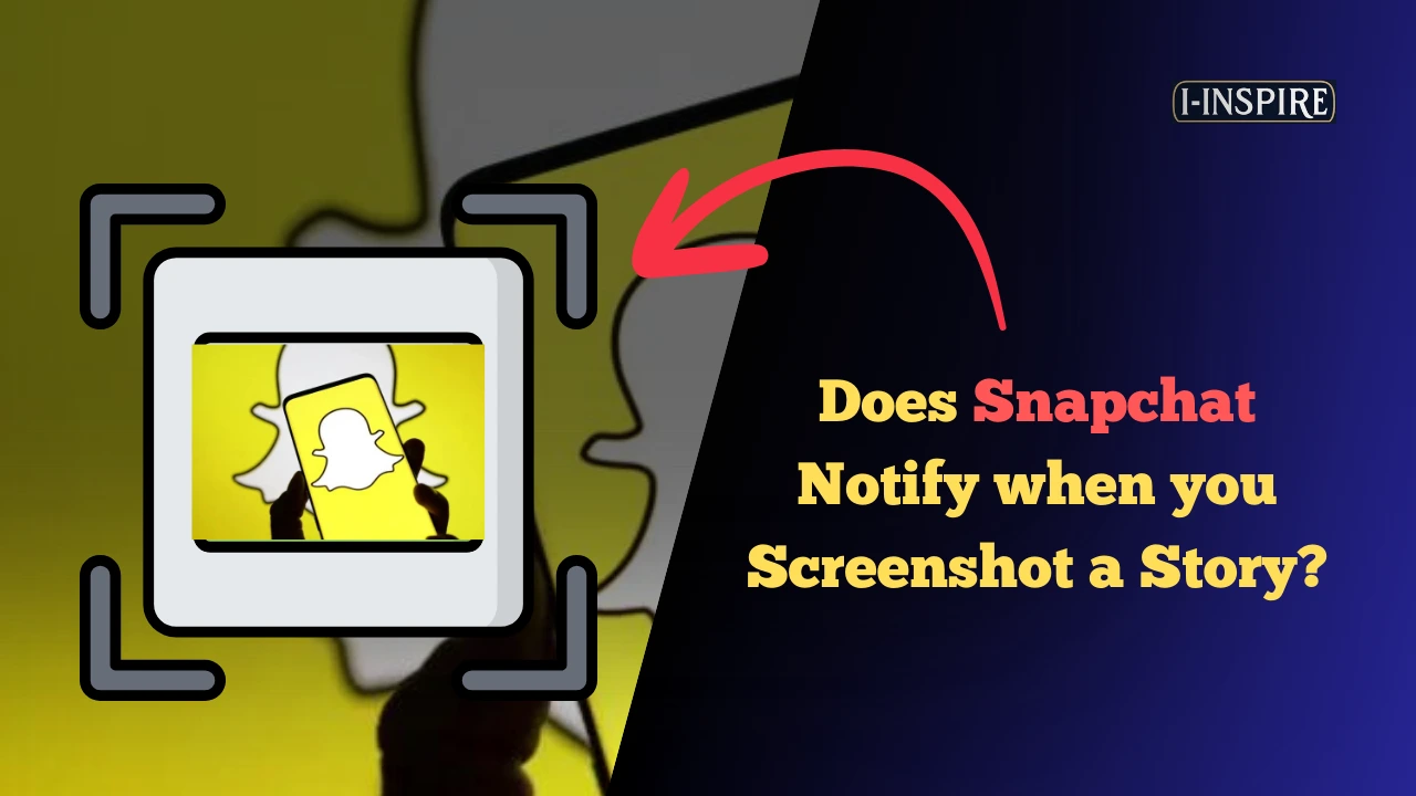 Does Snapchat Notify when you Screenshot a Story?