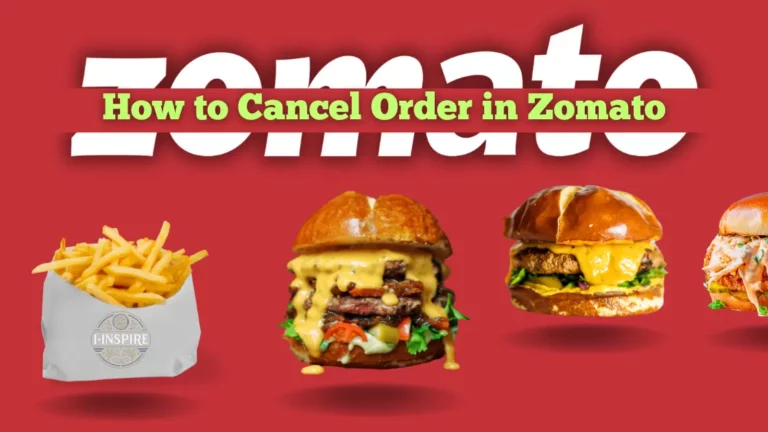 How to Cancel Order in Zomato: Easiest Steps To Follow