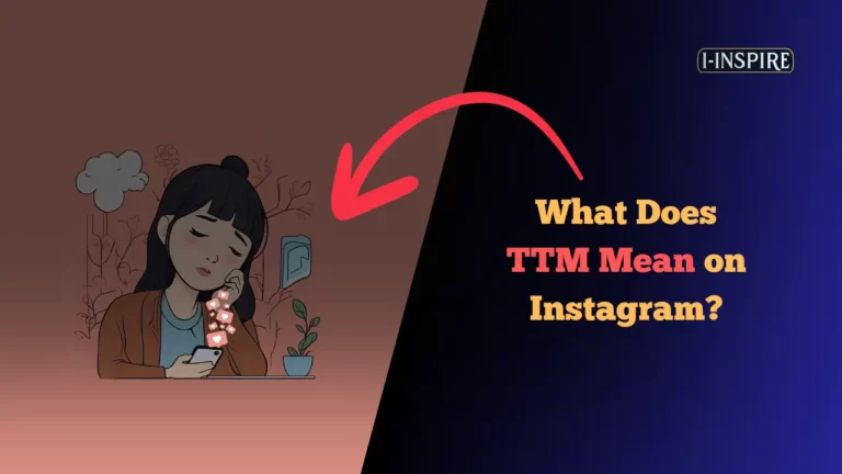 What Does TTM Mean on Instagram? Decoding IG Slang Terms