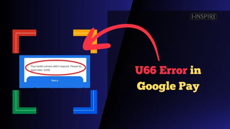 U66 Error in Google Pay