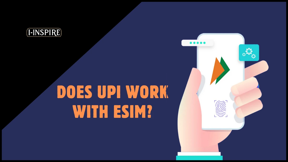 Does UPI Work with eSIM?