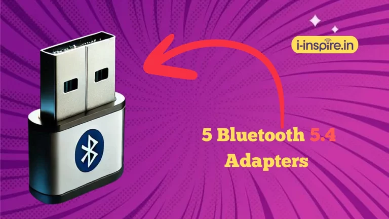 5 Bluetooth 5.4 Adapters